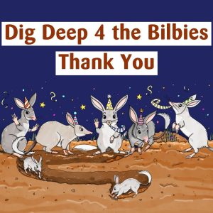 Thank You! Dig Deep for the Bilbies
