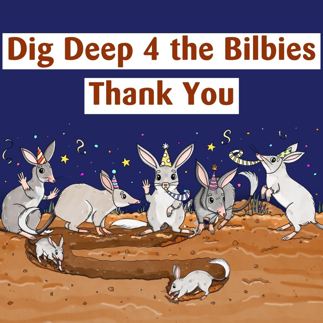 Thank You! Dig Deep for the Bilbies